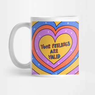 Your feeling are valid Mug